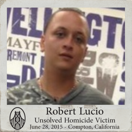 robert lucio compton california unsolved murder cold case